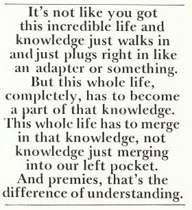 But this whole life, completely, has to become a part of that knowledge