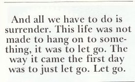 And all we have to do is surrender.