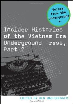 Insider Histories of the Vietnam Era Underground Press