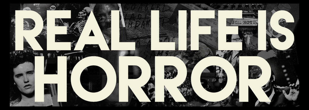 Life IS Horror